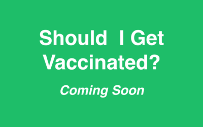 Should I Get Vaccinated?